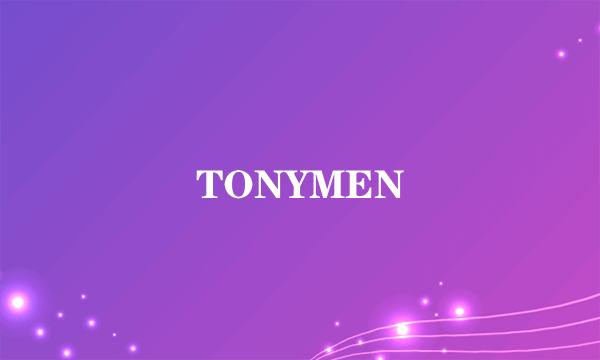 TONYMEN