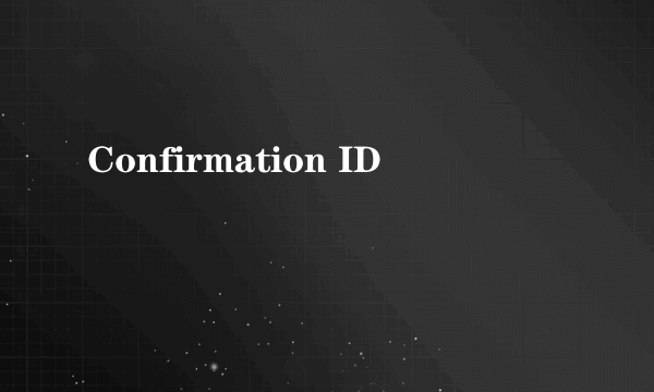 Confirmation ID