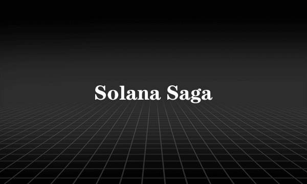 Solana Saga