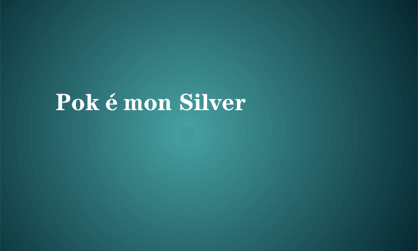 Pokémon Silver