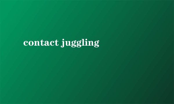contact juggling