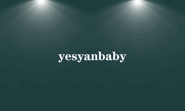 yesyanbaby