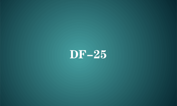 DF-25