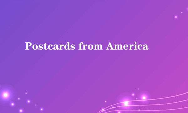 Postcards from America