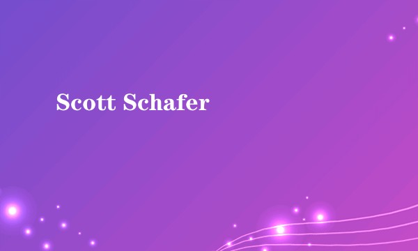 Scott Schafer