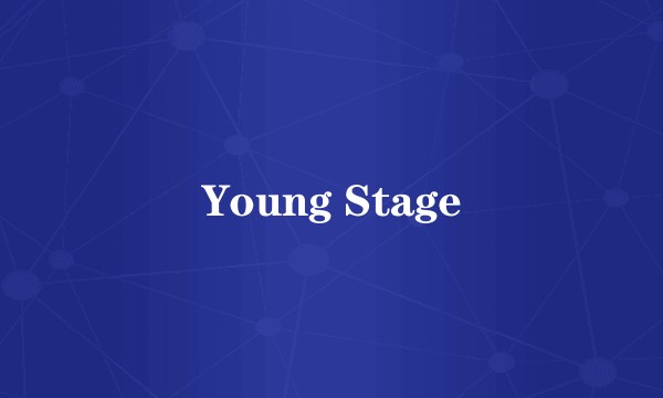 Young Stage
