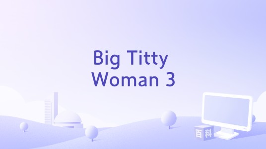 Big Titty Woman 3