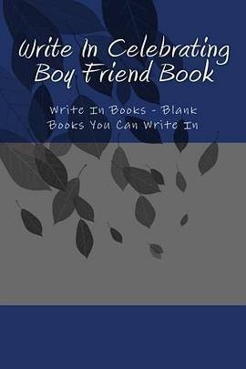 Write in Celebrating Boy Friend Book: Write in Books - Blank Books You Can Write in