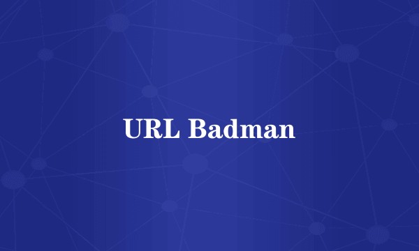 URL Badman