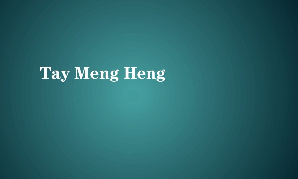 Tay Meng Heng