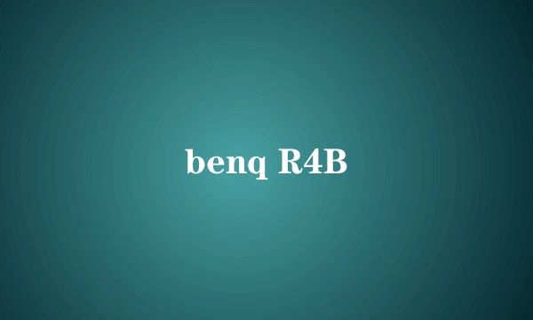 benq R4B