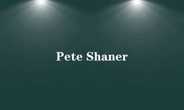 Pete Shaner
