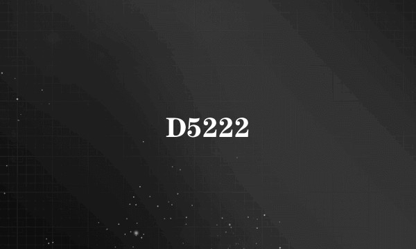 D5222