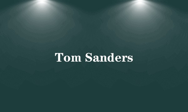 Tom Sanders
