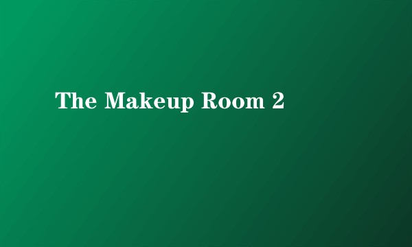 The Makeup Room 2
