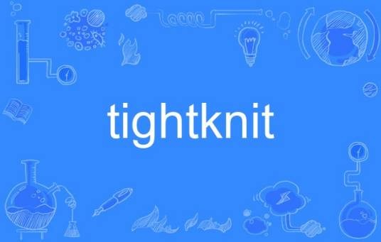tightknit