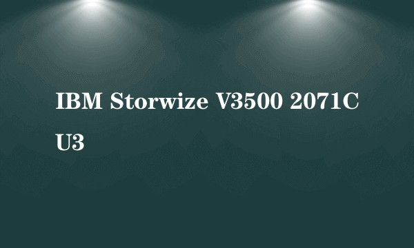 IBM Storwize V3500 2071CU3