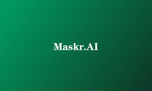 Maskr.AI