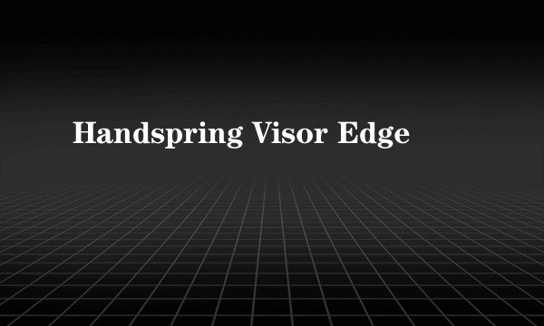 Handspring Visor Edge
