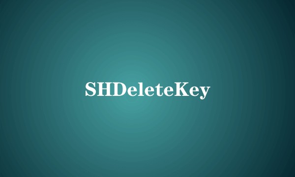 SHDeleteKey