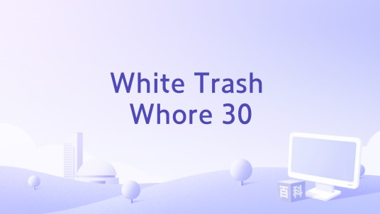 White Trash Whore 30