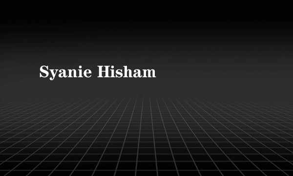 Syanie Hisham