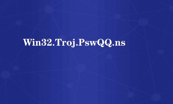 Win32.Troj.PswQQ.ns