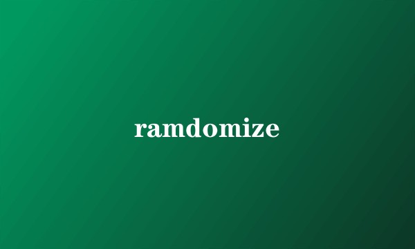ramdomize