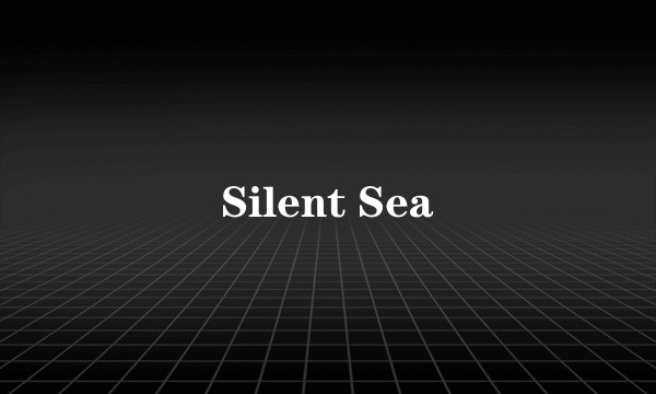 Silent Sea