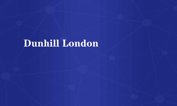 Dunhill London