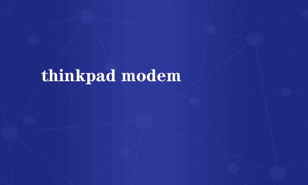 thinkpad modem