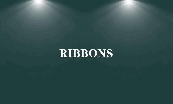 RIBBONS
