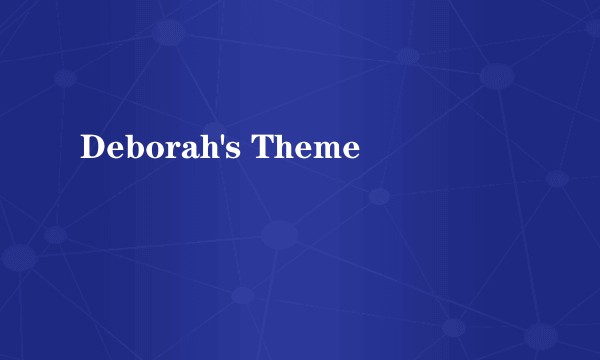 Deborah's Theme