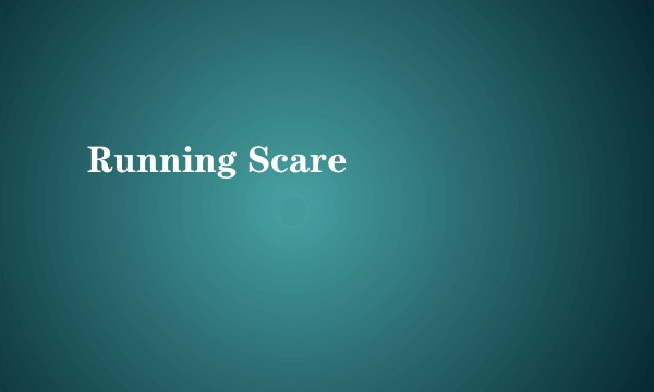 Running Scare