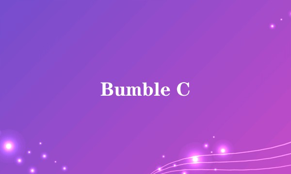 Bumble C