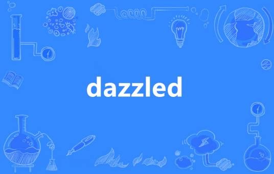 dazzled