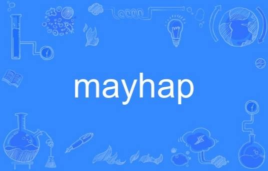mayhap