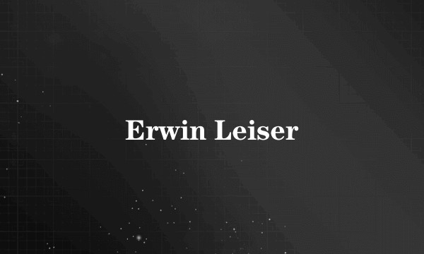 Erwin Leiser