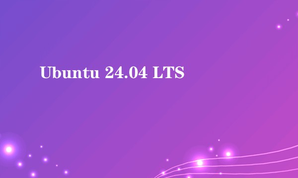 Ubuntu 24.04 LTS