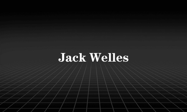 Jack Welles