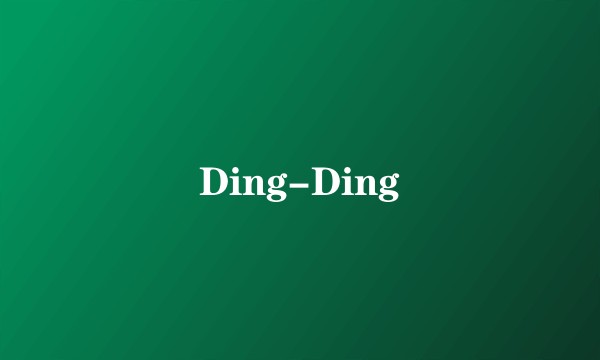 Ding-Ding
