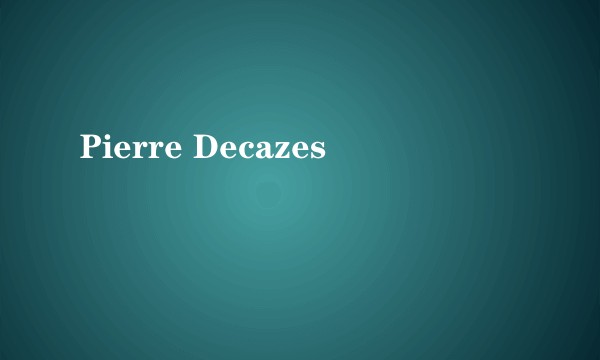 Pierre Decazes