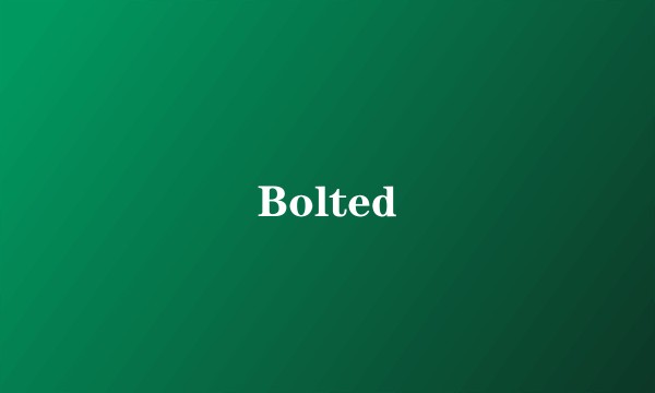 Bolted