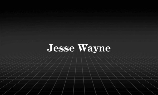 Jesse Wayne