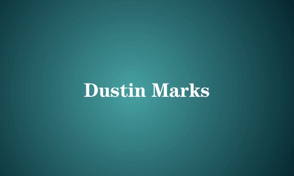 Dustin Marks
