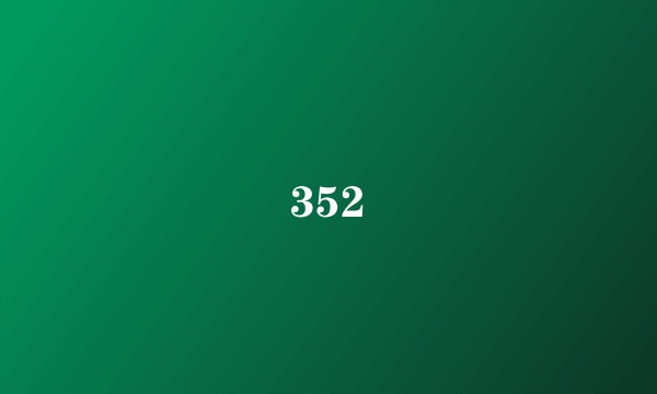 352