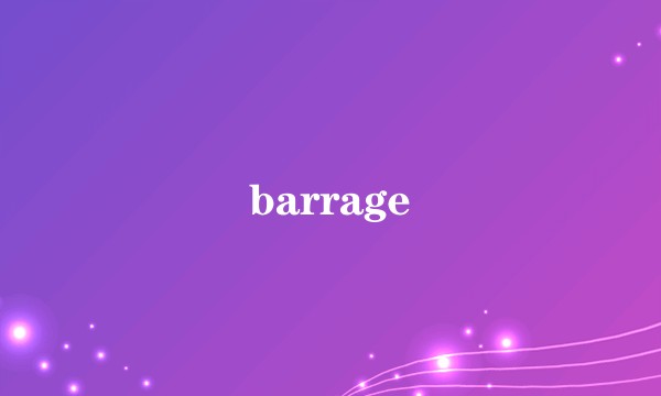 barrage