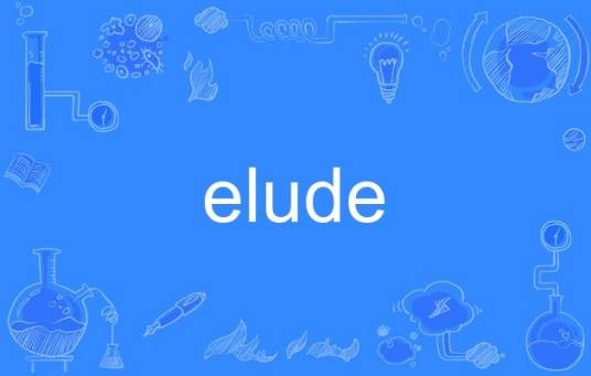 elude