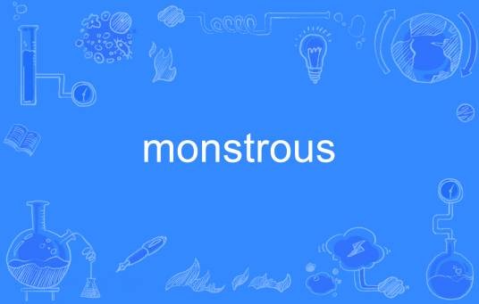 monstrous
