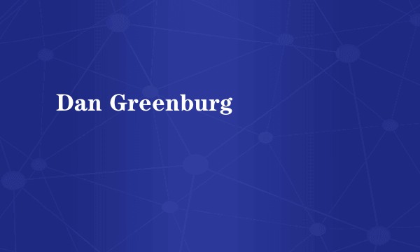 Dan Greenburg